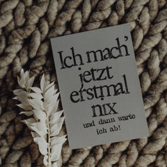 Postkarte "Ich mach jetzt nix" gestempelter Spruch